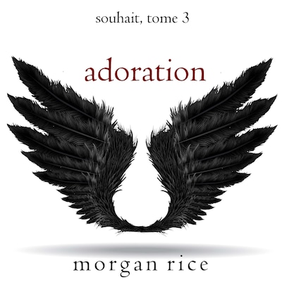 Adoration (Souhait – Tome 3)