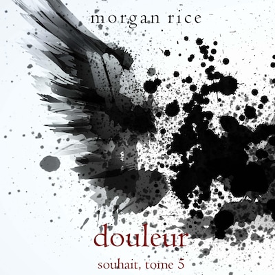 Douleur (Souhait – Tome 5)