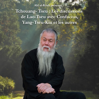 Tchouang-Tseu : Les discussions de Lao-Tseu avec Confucius